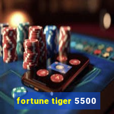 fortune tiger 5500